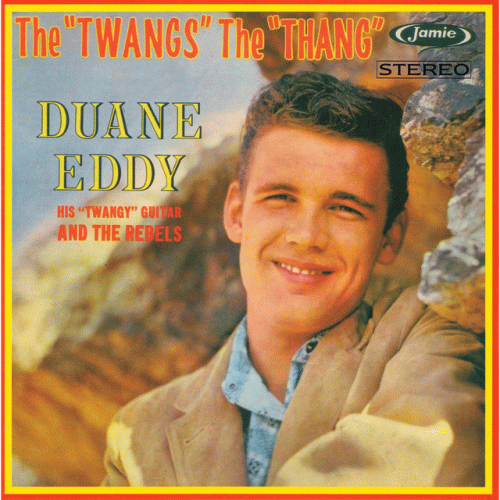 Duane Eddy : The Twang's the Thang